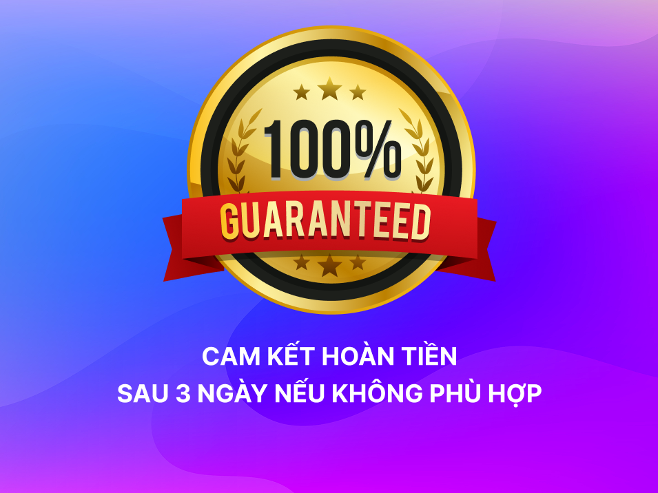 hoàn tiền 100% nếu không phù hợp